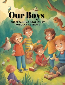 Paperback Our Boys: Entertaining Stories by Popular Authors Book
