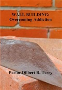 Paperback Wall building: Overcoming Addiction Book