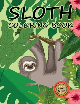 Paperback Sloth Coloring Book: Sloth Coloring Book For Kids Ages 4-8 Book