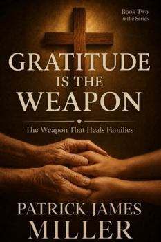 Paperback Gratitude is the Weapon: The Weapon That Heals Families Book