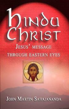 Hindu Christ: Jesus' Message Through Eastern Eyes