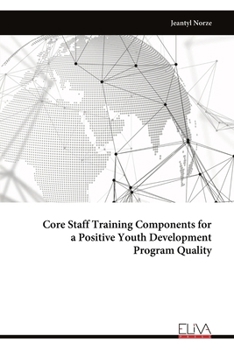 Paperback Core Staff Training Components for a Positive Youth Development Program Quality Book