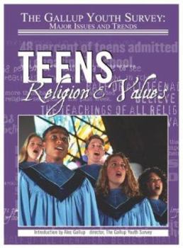Paperback Teens, Religion, & Values (Gallup Youth Survey: Major Issues and Trends) Book