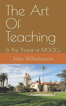 Paperback The Art Of Teaching: & The Threat of MOOCs [Large Print] Book