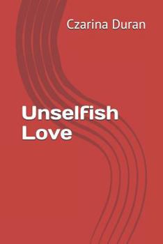 Paperback Unselfish Love Book