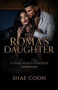 The Roma's Daughter (The Roma Mafia Series)