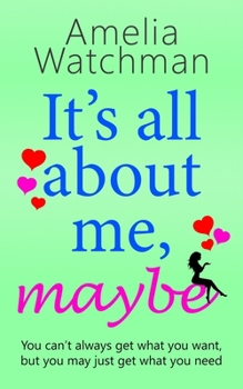 Paperback It's all about me, maybe: A heartwarming romantic comedy about love, family and friendship Book