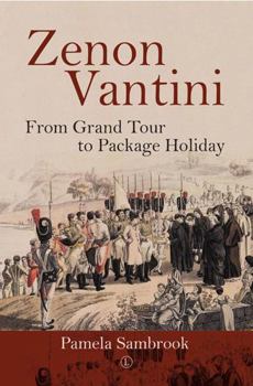 Paperback Zenon Vantini: From Grand Tour to Package Holiday Book