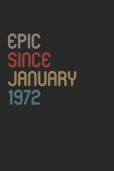 Epic Since 1972 January Notebook Birthday Gift: Lined Notebook / Journal Gift, 120 Pages, 6x9, Soft Cover, Matte Finish