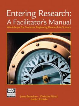 Hardcover Entering Research: A Facilitator's Manual: Workshops for Students Beginning Research in Science Book