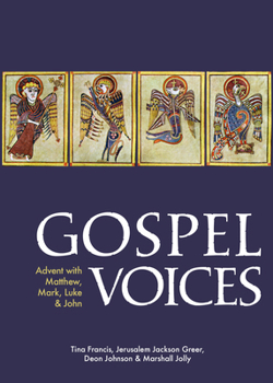 Paperback Gospel Voices: Advent with Matthew, Mark, Luke & John Book