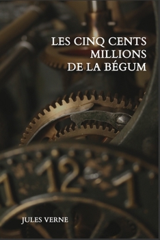 Paperback Les cinq cents millions de la B?gum [French] Book