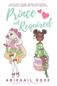 Prince, Not Required: Slaying your inner dragons, without dropping your crown!