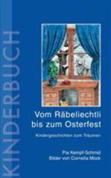 Paperback Vom Räbeliechtli bis zum Osterfest: Kindergeschichten zum Träumen [German] Book