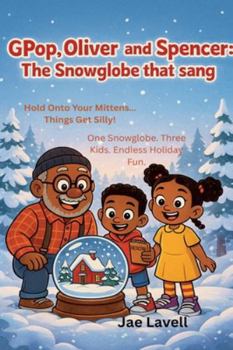 Gpop, Oliver and Spencer: The Snowglobe That Sang