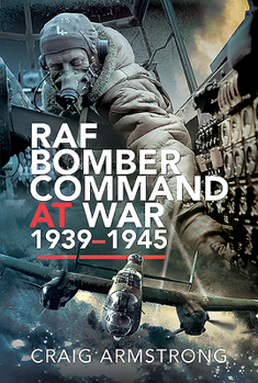 Hardcover RAF Bomber Command at War 1939-1945 Book