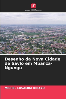 Paperback Desenho da Nova Cidade de Savlo em Mbanza-Ngungu [Portuguese] Book