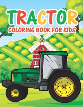 Tractor Coloring Book for Kids: 30 Big & Simple Big Tractor Book For Beginners Learning How To Color