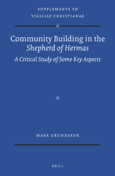 Hardcover Community Building in the Shepherd of Hermas: A Critical Study of Some Key Aspects Book