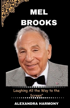 Paperback Mel Brooks: Laughing All the Way to the Screen" Book