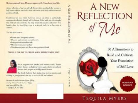 Paperback A New Reflection of Me: 30 Affirmations To Build And Cultivate Your Foundation Of Self Love Book