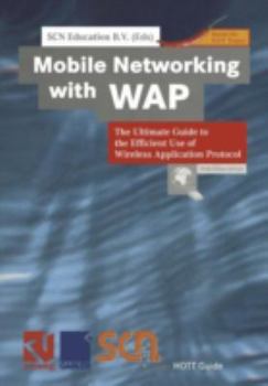 Paperback Mobile Networking with WAP: The Ultimate Guide to the Efficient Use of Wireless Application Protocol Book