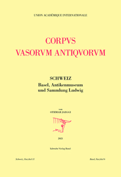 Corpus Vasorum Antiquorum: Schweiz, Faszikel 11, Basel, Faszikel 6