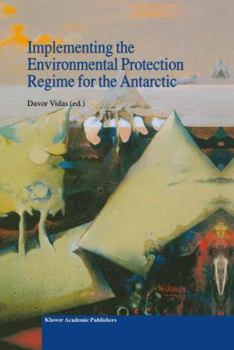 Hardcover Implementing the Environmental Protection Regime for the Antarctic Book