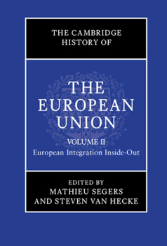 The Cambridge History of the European Union: Volume 2, European Integration Inside-Out