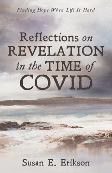 Paperback Reflections on Revelation in the Time of Covid: Finding Hope When Life Is Hard Book