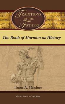 Hardcover Traditions of the Fathers: The Book of Mormon as History Book