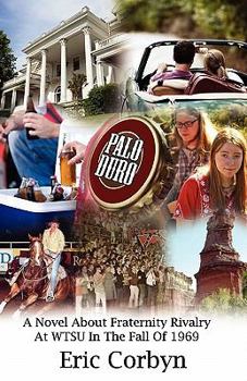 Paperback Palo Duro: A Novel about Fraternity Rivalry at Wtsu in the Fall of 1969 Book