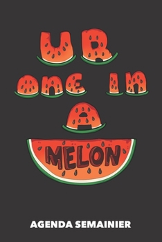 Agenda Semainier: Vous êtes un sur un melon A5 manuscrit florale - Carnet hebdomadaire 52 semaines pour les gens à la mode (noir) (French Edition)