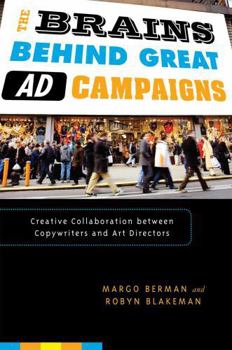 Paperback The Brains Behind Great Ad Campaigns: Creative Collaboration between Copywriters and Art Directors Book