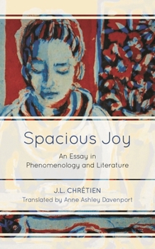Paperback Spacious Joy: An Essay in Phenomenology and Literature Book