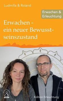 Paperback Erwachen - ein neuer Bewusstseinszustand: Erwachen & Erleuchtung [German] Book
