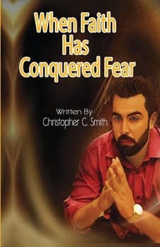 Paperback When Faith Has Conquered Fear Book