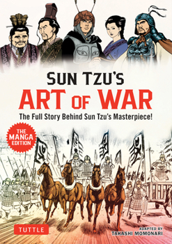 Paperback Sun Tzu's Art of War: The Manga Edition: The Full Story Behind Sun Tzu's Masterpiece! Book