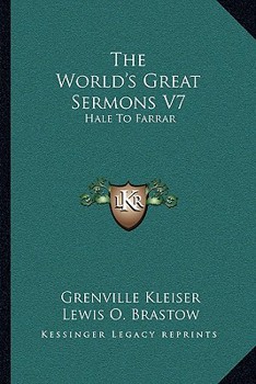 Paperback The World's Great Sermons V7: Hale To Farrar Book