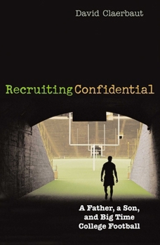 Hardcover Recruiting Confidential: A Father, a Son, and Big Time College Football Book