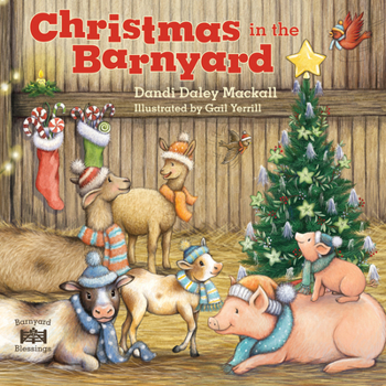 Board book Christmas in the Barnyard: Join All the Farm Animals for a Celebration of the True Meaning of Christmas! Book