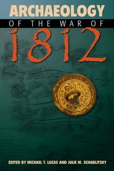 Hardcover Archaeology of the War of 1812 Book