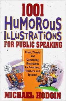 Paperback 1001 Humorous Illustrations for Public Speaking: Fresh, Timely, and Compelling Illustrations for Preachers, Teachers, and Speakers Book