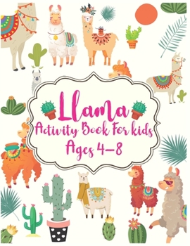 Paperback Llama Activity Book For Kids Ages 4-8: A Fun Kid Workbook Game For Learning, Coloring, Dot To Dot, Mazes and More Book