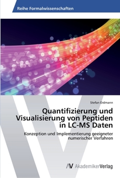 Paperback Quantifizierung und Visualisierung von Peptiden in LC-MS Daten [German] Book