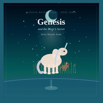 Genesis and the River's Secret: A Starfall Meadows Tale (Starfall Meadows Children's Books)