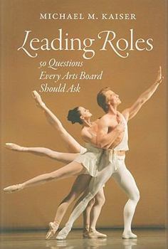 Hardcover Leading Roles: 50 Questions Every Arts Board Should Ask Book