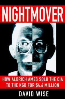 Hardcover Nightmover: How Aldrich Ames Sold the CIA to the KGB for $4.6 Million Book