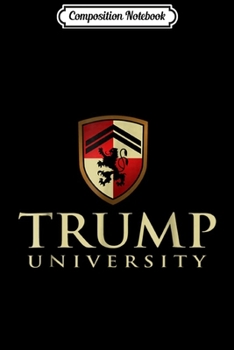 Paperback Composition Notebook: Trump University - Make America First Journal/Notebook Blank Lined Ruled 6x9 100 Pages Book