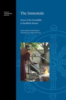 Paperback The Immortals: Faces of the Incredible in Buddhist Burma Book
